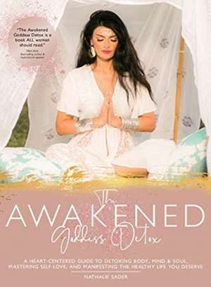 The Awakened Goddess Detox de Nathalie Sader