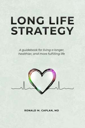 Long Life Strategy de Ronald M. Caplan