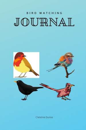 Bird Watching Journal de Christine Dunne