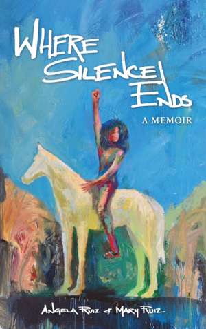 WHERE SILENCE ENDS de Mary Ruiz