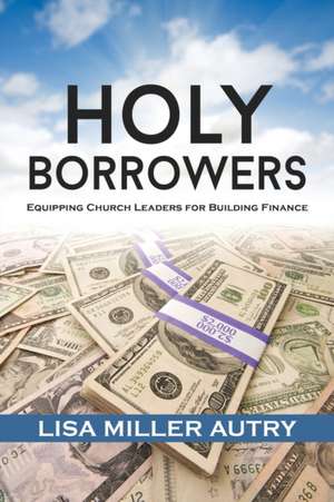 Holy Borrowers de Lisa Miller Autry