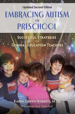 Embracing Autism in Preschool, Updated Second Edition de M. Ed. Karen Griffin Roberts