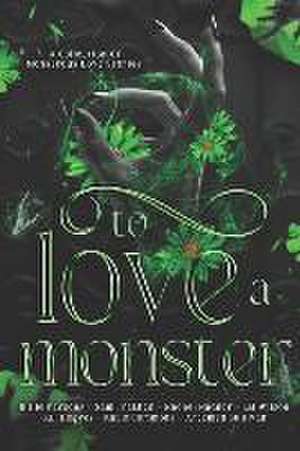 To Love A Monster: A Collection of Monstrous Love Stories de Sam Trathen