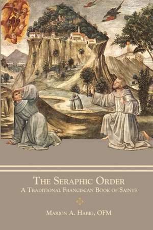 The Seraphic Order de Fr. Marion A Habig