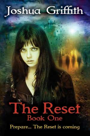 The Reset: Book One of the Reset Series de Joshua Griffith