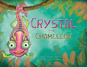 Crystal the Chameleon de Rachelle Jones Smith