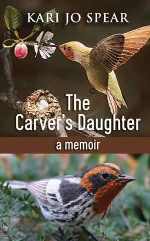 The Carver's Daughter de Kari Jo Spear