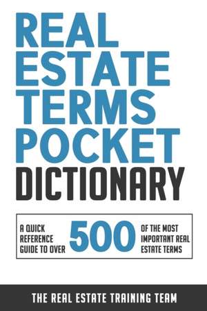 Real Estate Terms Pocket Dictionary de The Real Estate Training Team