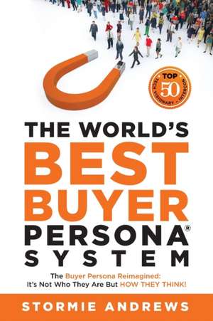 The World's Best Buyer Persona System de Stormie Andrews