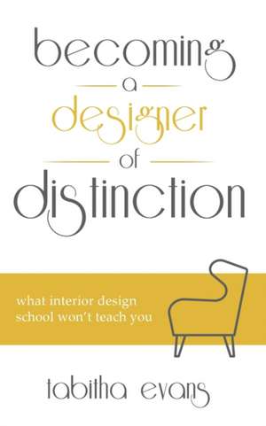 Becoming a Designer of Distinction de Tabitha Evans