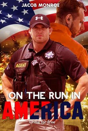 On the Run in America: Crime for Free de Jacob Monroe