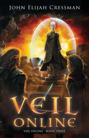 Veil Online - Book 3 de John Elijah Cressman