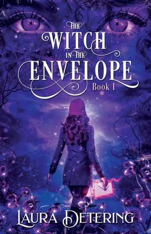 The Witch in the Envelope de Laura Detering