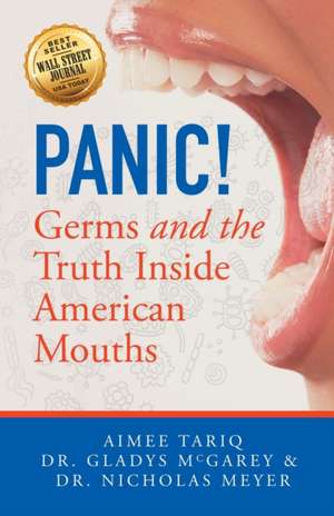 Panic! Germs and the Truth Inside American Mouths de Aimee A. Tariq