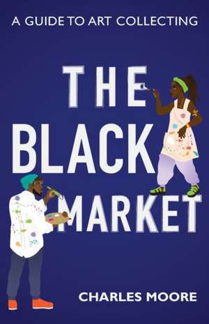 The Black Market de Charles Moore