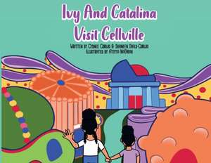 Ivy and Catalina Visit Cellville de Cydnee Corujo