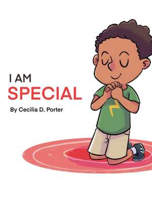 I Am Special! de Cecilia D. Porter