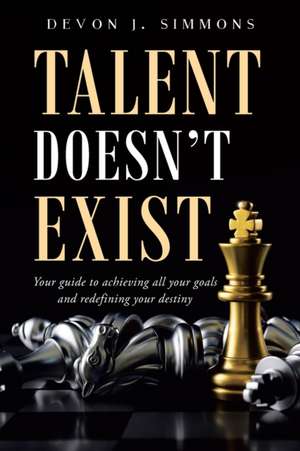 Talent Doesn't Exist de Devon Simmons