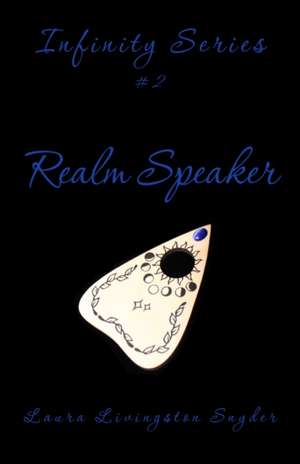 Realm Speaker: Infinity Series de Laura Livingston Snyder