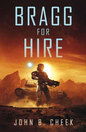 Bragg For Hire de John B. Cheek