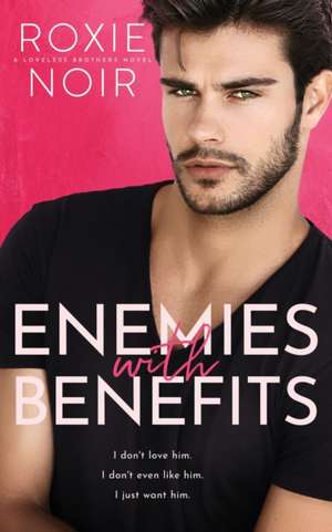 Enemies With Benefits de Roxie Noir