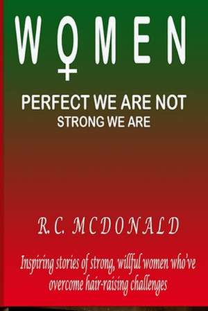 Women: Prefect we are not Strong we are de R. C. McDonald