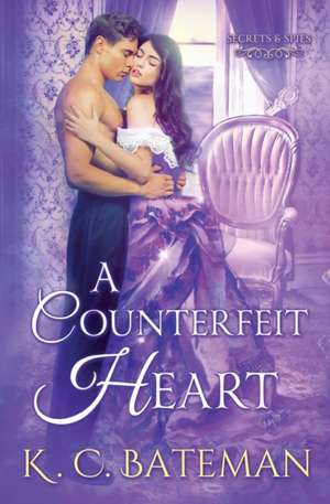 A Counterfeit Heart de K. C. Bateman