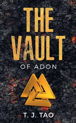 THE VAULT OF ADON de T. J. Tao