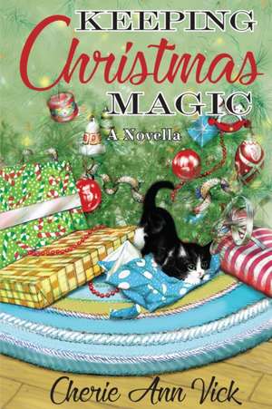 Keeping Christmas Magic: a novella de Cherie Ann Vick