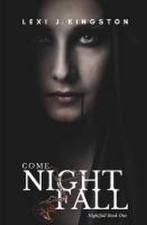 Come Nightfall de Lexi J Kingston