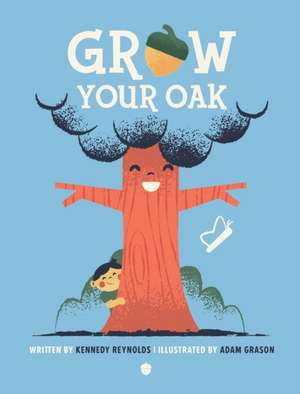 Grow Your Oak de Kennedy Reynolds