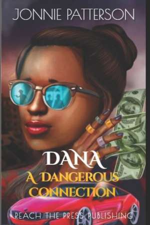 Dana A Dangerous Connection de Jonnie Patterson