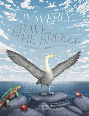 Waverly Braves the Breeze: The Story of the Galapagos Albatross (Friendship Books for Kids, Kids Book about Fear) de Samantha Haas