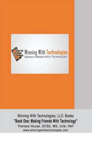 Winning With Technologies, LLC de Theresa M House