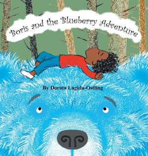 Boris and the Blueberry Adventure de Dorota Lagida-Ostling