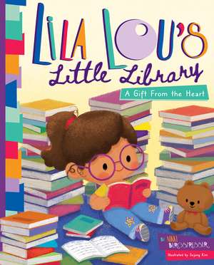 Lila Lou's Little Library: A Gift From the Heart de Nikki Bergstresser