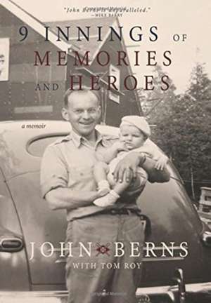 9 Innings of Memories and Heroes de John Berns