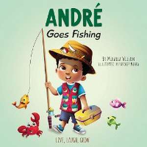 André Goes Fishing de Mikaela Wilson