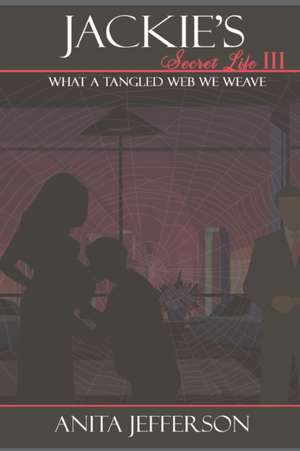 The Tangled Web We Weave de Anita Jefferson