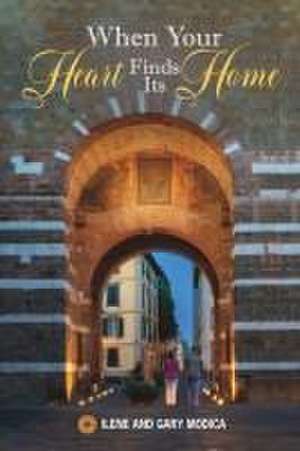 When Your Heart Finds Its Home de Ilene And Gary Modica