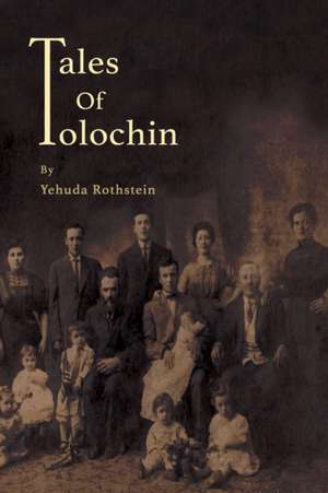 Tales of Tolochin de Yehuda Rothstein