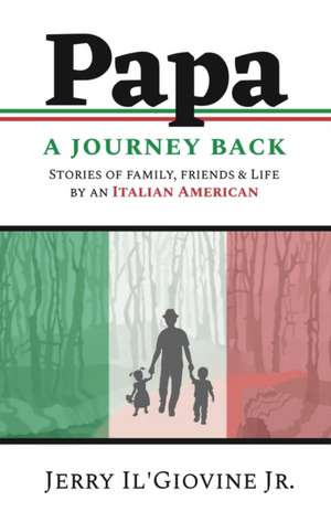 PAPA A Journey Back de Jerry Il'Giovine