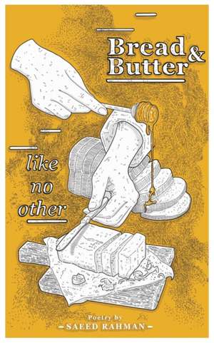 Bread & Butter: Like No Other de Saeed Rahman