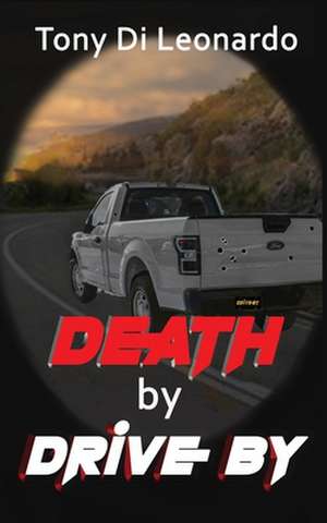 Death by Drive-By de Tony DiLeonardo