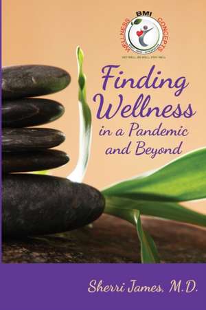 Finding Wellness in a Pandemic and Beyond de Sherri James