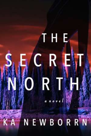 The Secret North de Ka Newborrn