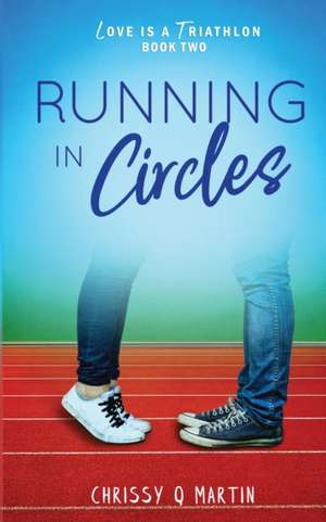 Running in Circles de Chrissy Q Martin