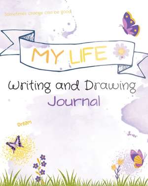 My Life Writing and Drawing Journal de Beverly Harris