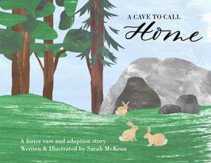 A Cave to Call Home de Sarah McKeon