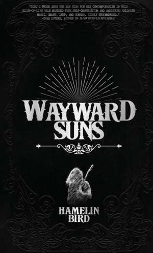 Wayward Suns de Hamelin Bird